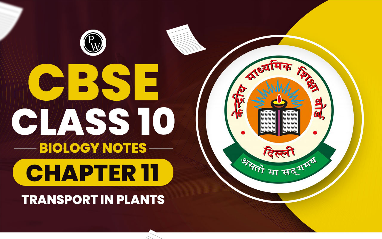 CBSE Class 11 Biology Notes Chapter 11 Transport In Plants