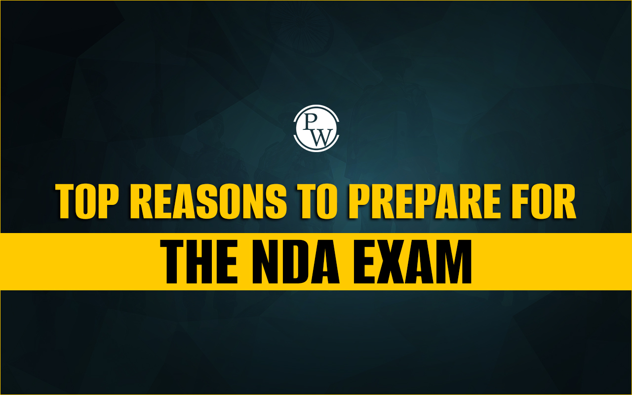 Top Reasons to Prepare for the NDA Exam
