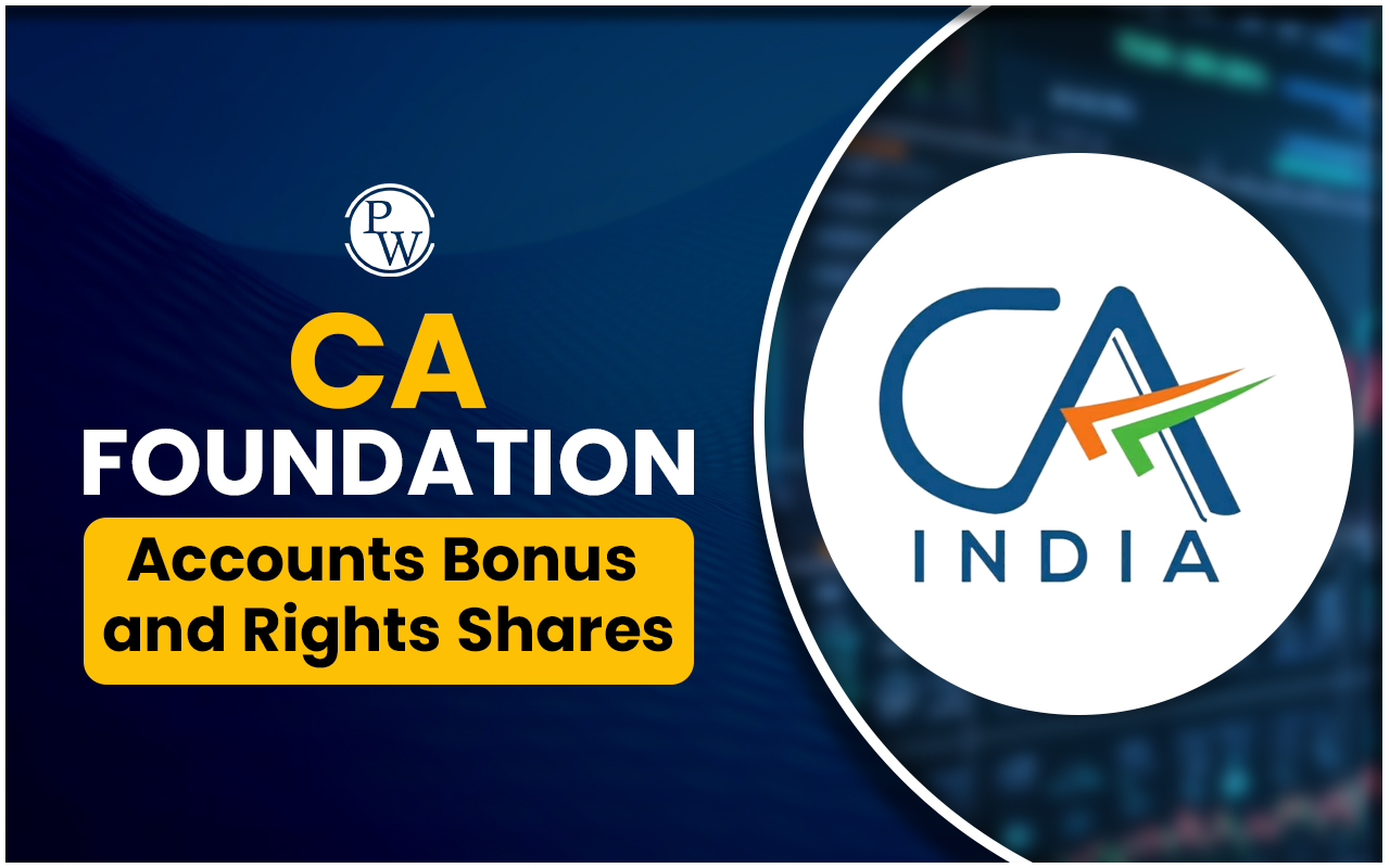 CA Foundation Accounts Bonus and Rights Shares