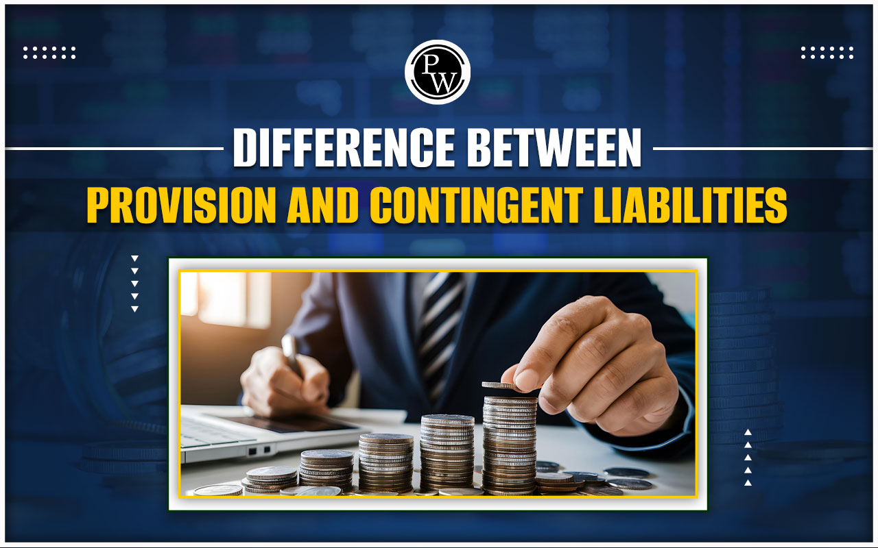Differences between Provision and Contingent Liabilities
