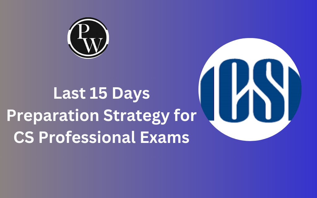 Last 15 Days Preparation Strategy for CS Professional Exams