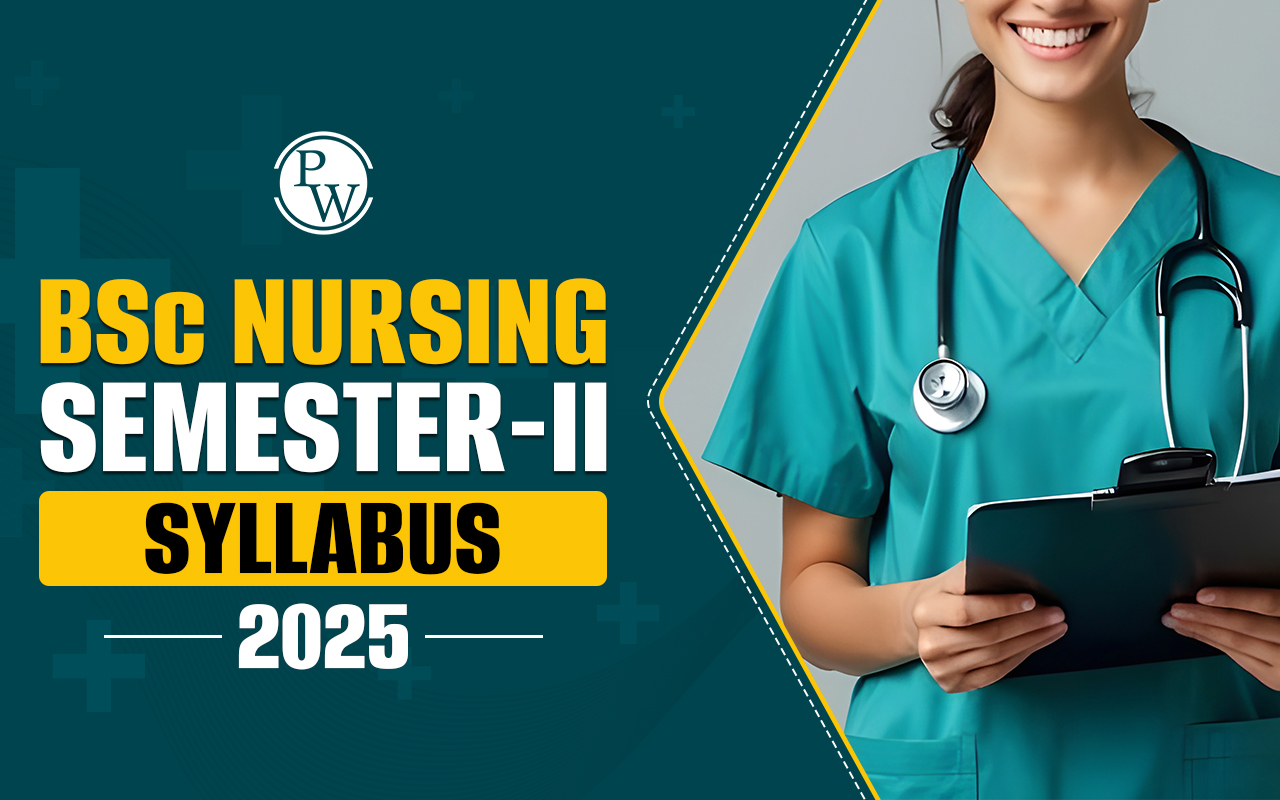 BSc Nursing Semester-II Syllabus 2025 (Revised By INC), Check Subject ...