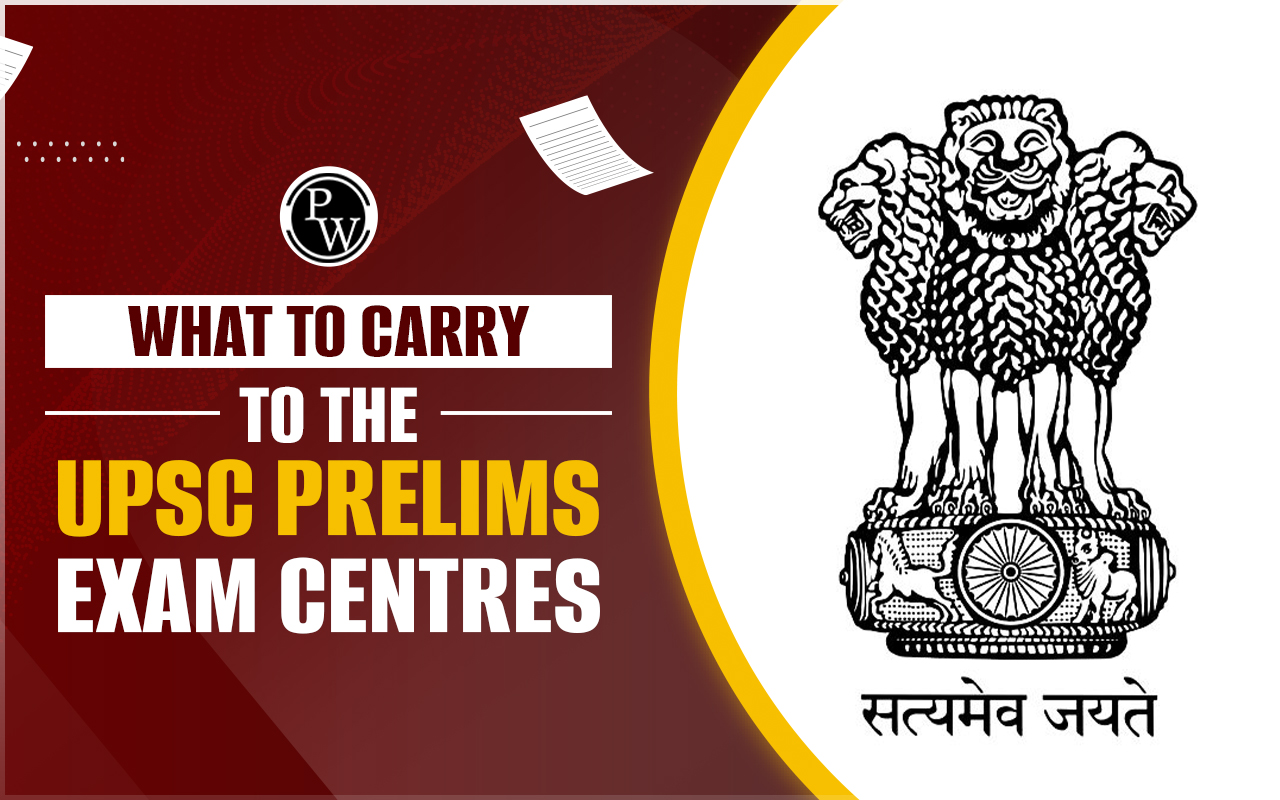 What To Carry To UPSC Prelims Exam Centres