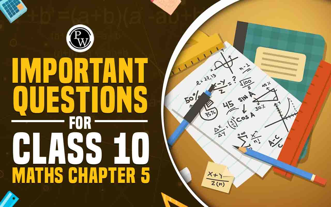 Important Questions for Class 10 Maths Chapter 5