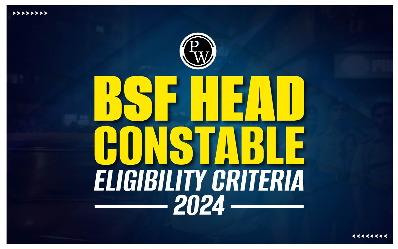 BSF Head Constable Eligibility Criteria 2023