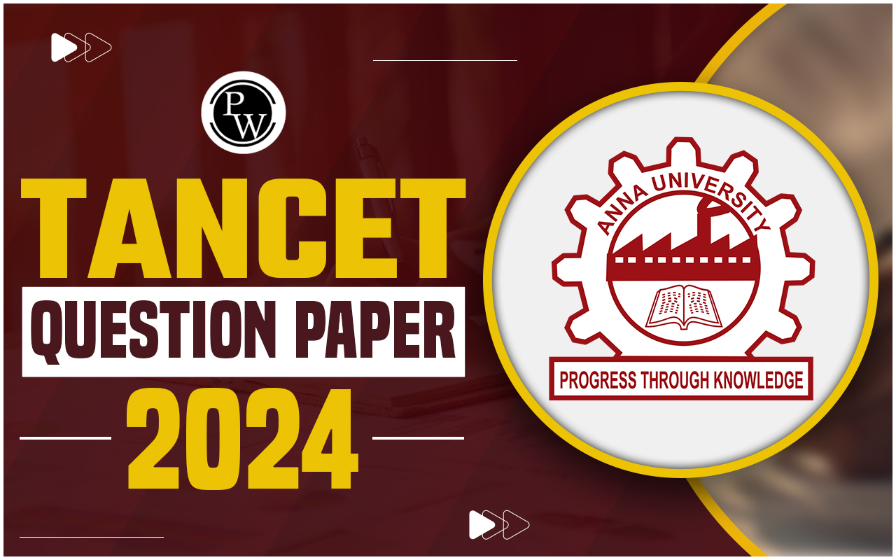 TANCET Question Paper 2024; Check Out TANCET MBA Question Pattern and Sample Papers Now