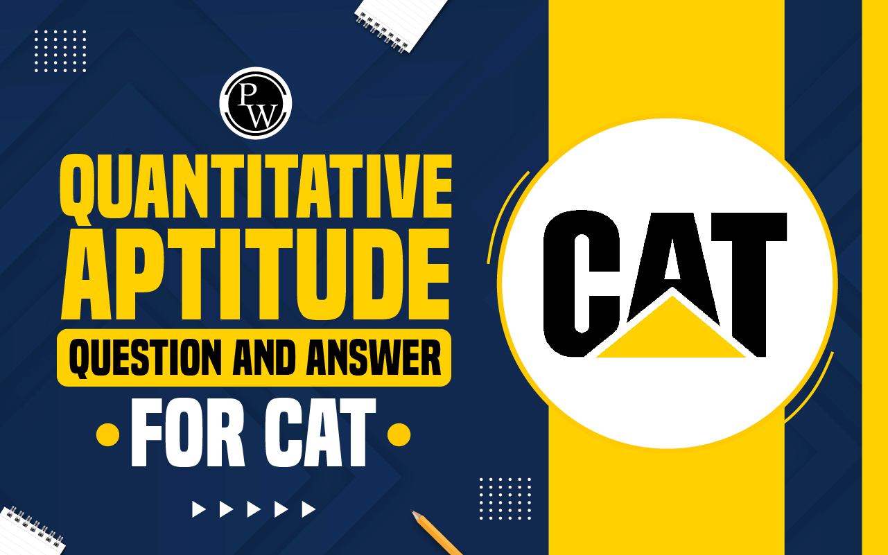 Quantitative Aptitude Questions and Answers for CAT 2024