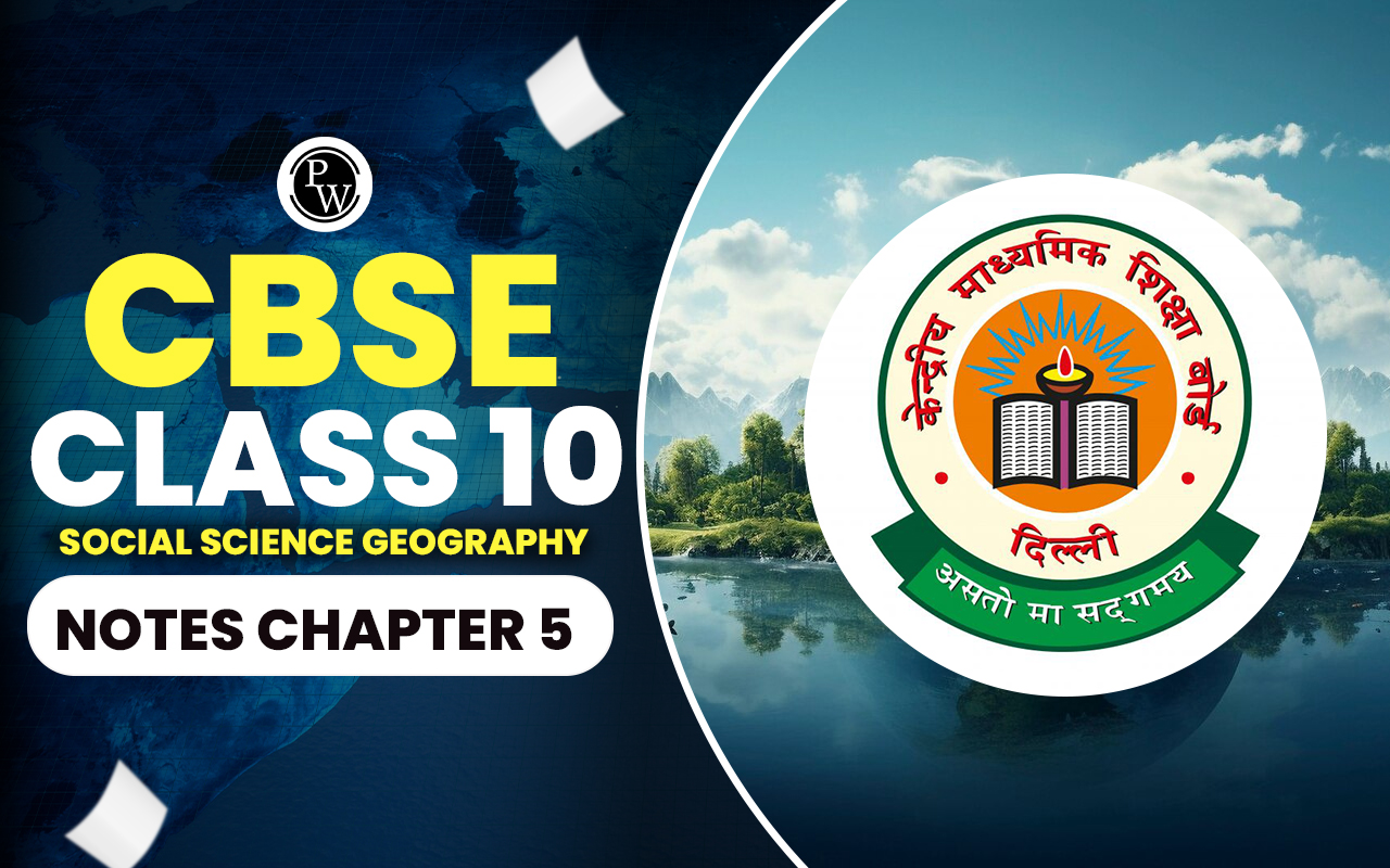 CBSE Class 10 Social Science Geography Notes Chapter 5
