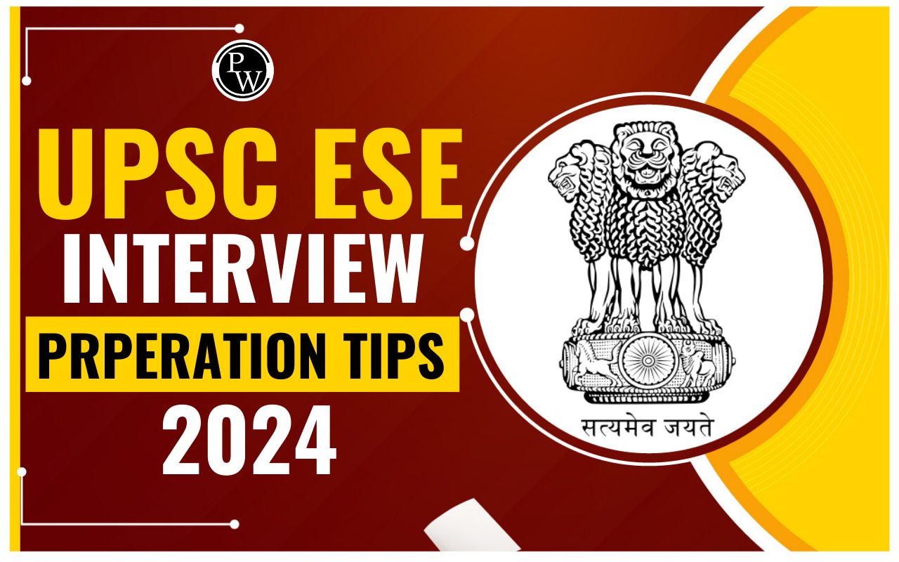 UPSC ESE Interview Preparation Tips 2024