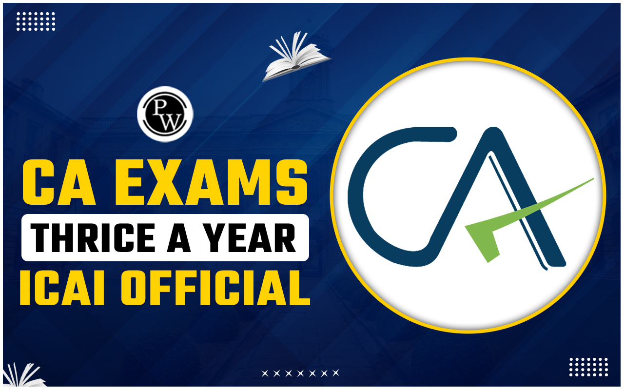 CA Exams Thrice a Year