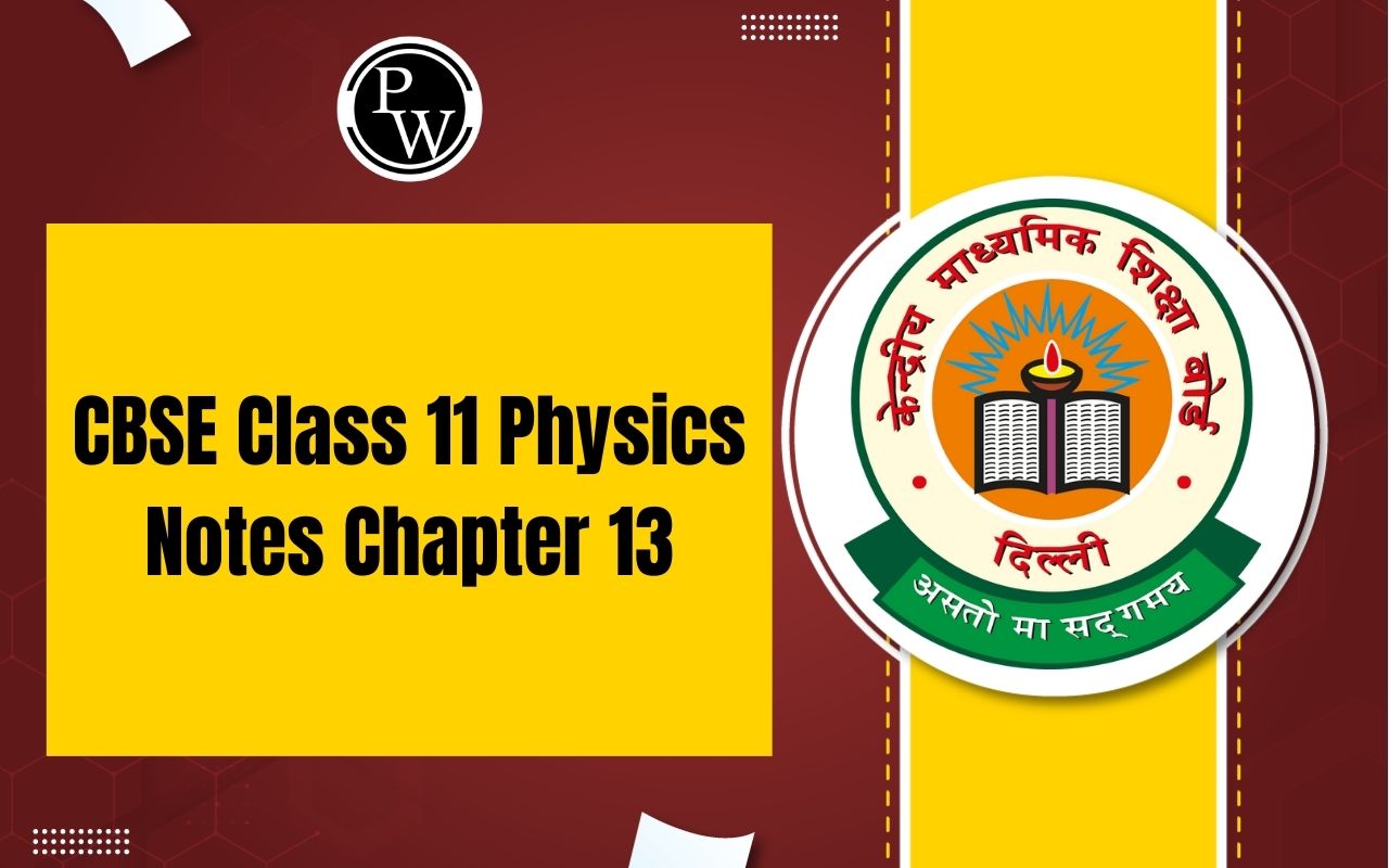 CBSE Class 11 Physics Notes Chapter 13 Kinetic Theory of Gases
