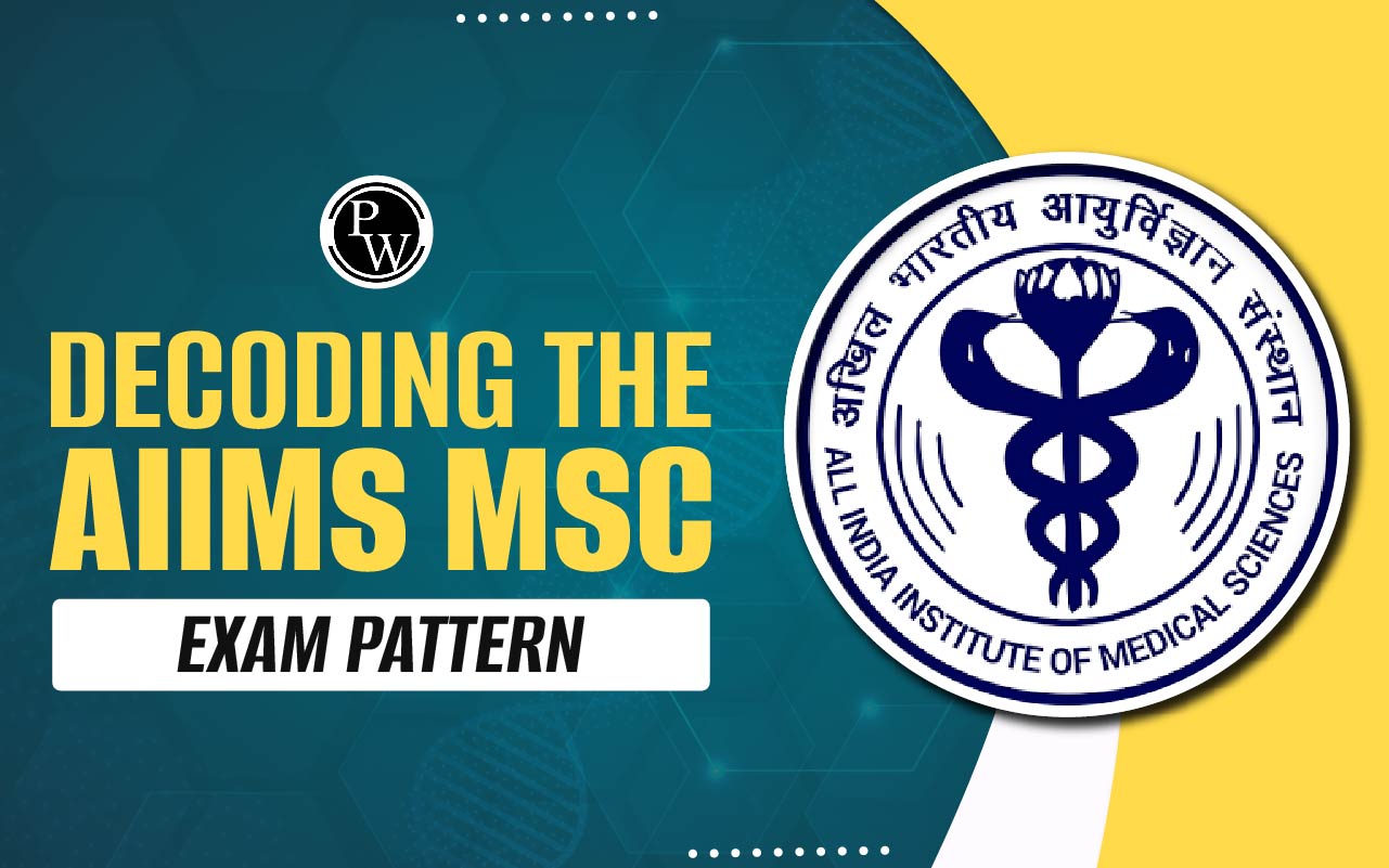 Decoding the AIIMS MSc Exam Pattern for Nursing Entrance Exam 2024