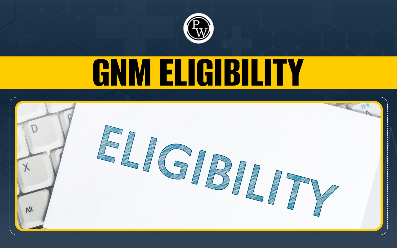GNM Eligibility