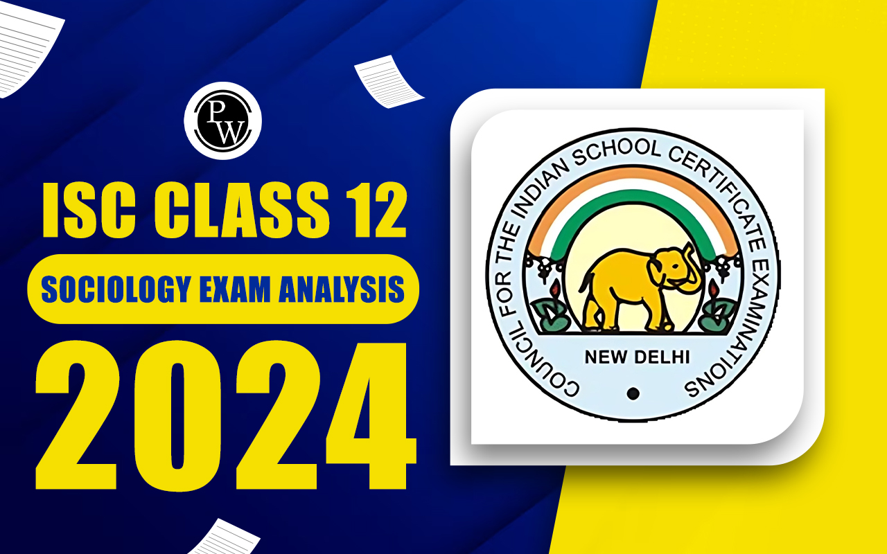 ISC Class 12 Sociology Exam Analysis 2024