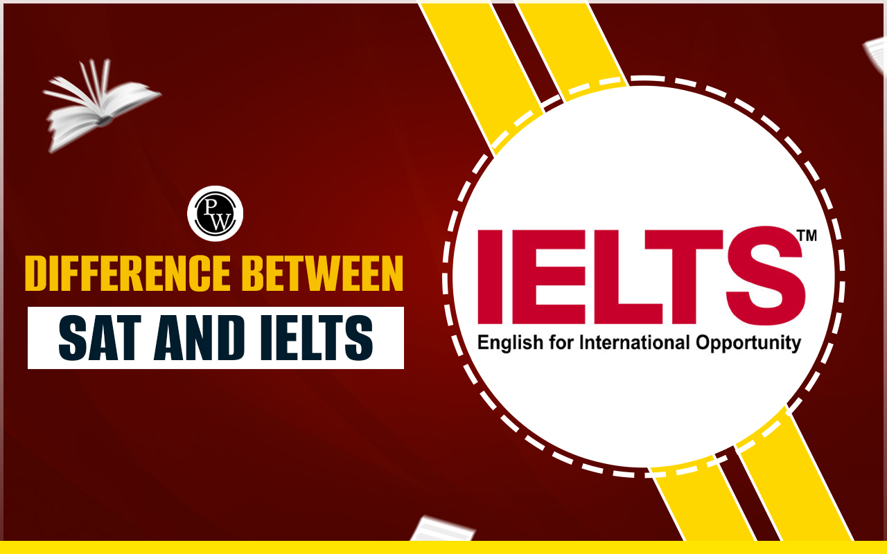 Difference Between SAT and IELTS