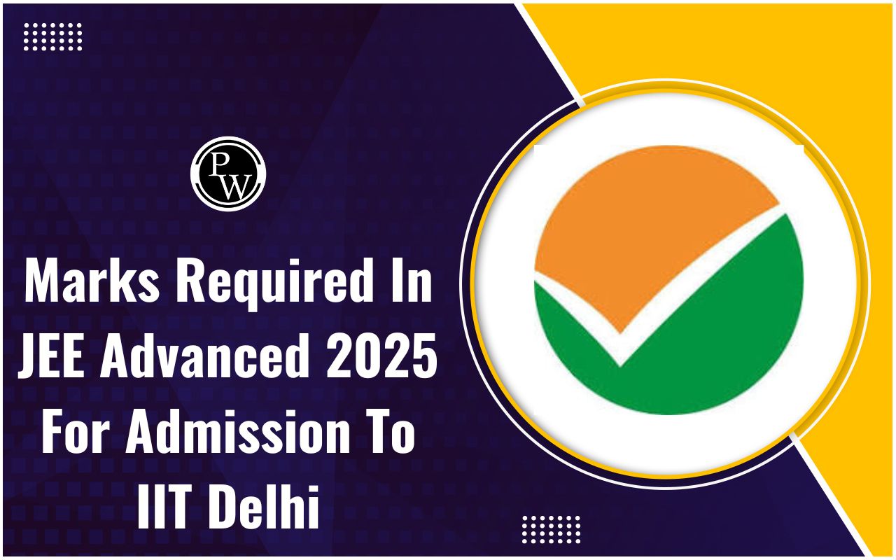 Marks Required in JEE Advanced 2025 for Admission to IIT Delhi