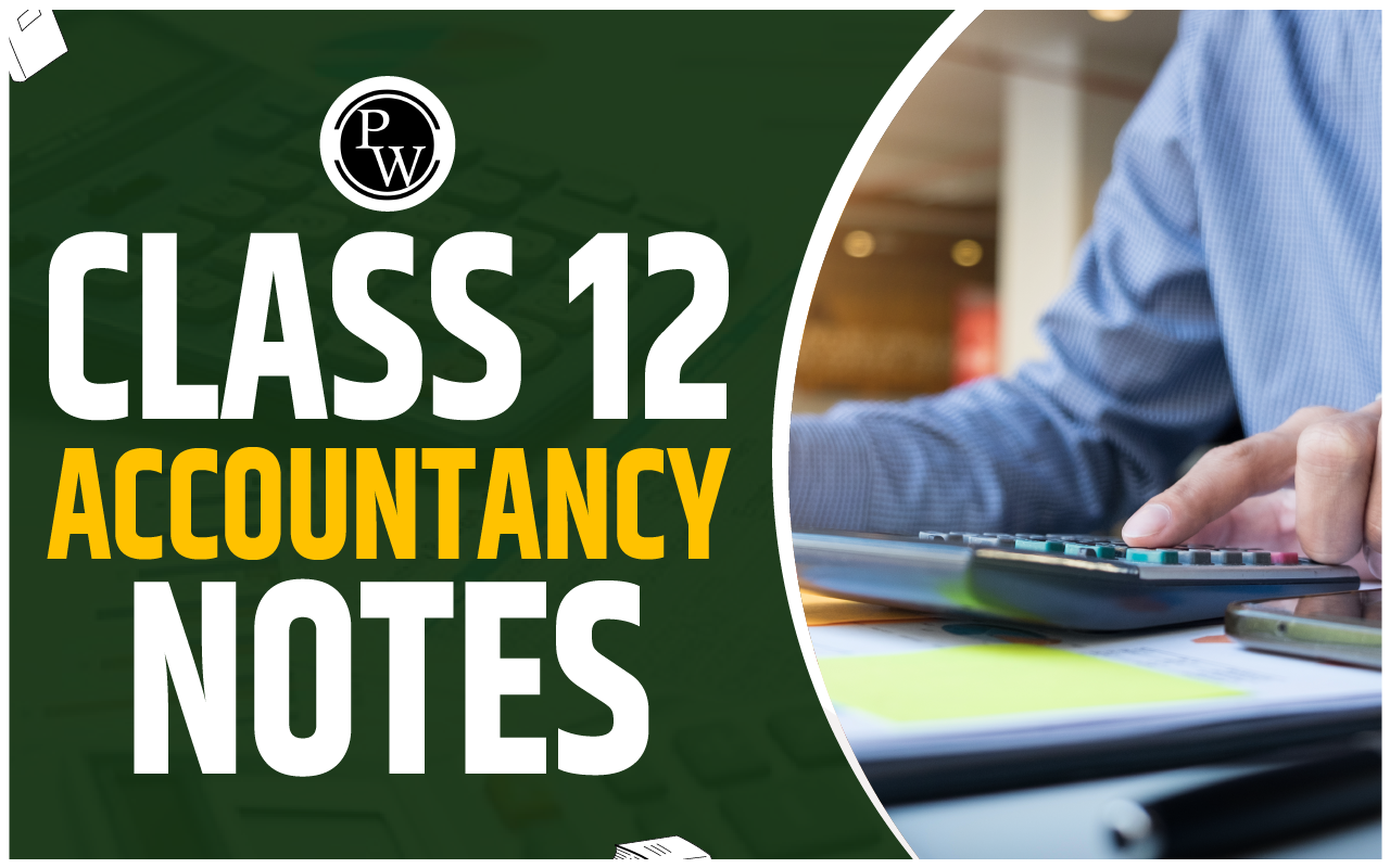 Class 12 Accountancy Notes, Download Notes PDF
