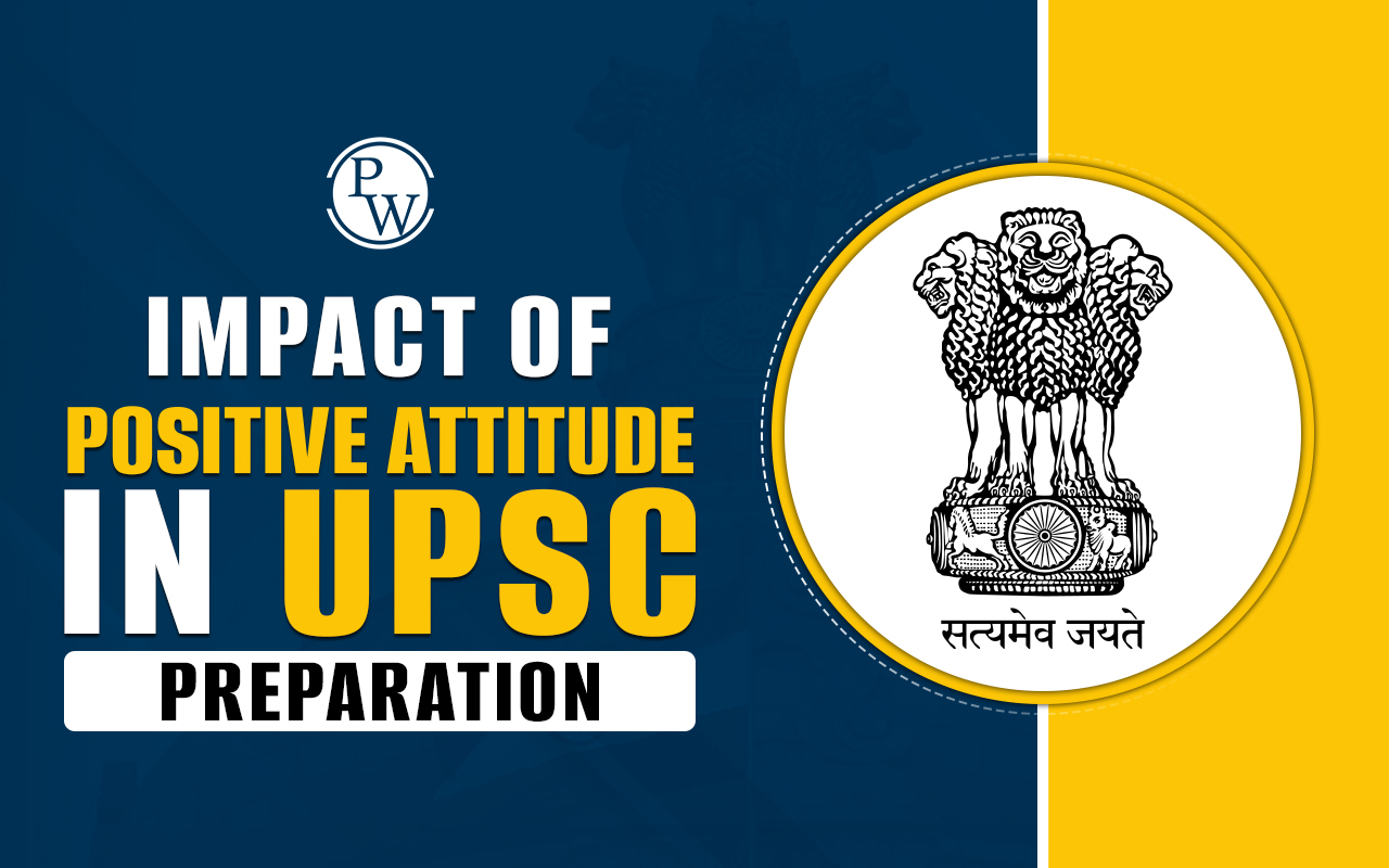 Importance of Keeping a Positive Attitude in UPSC Preparation