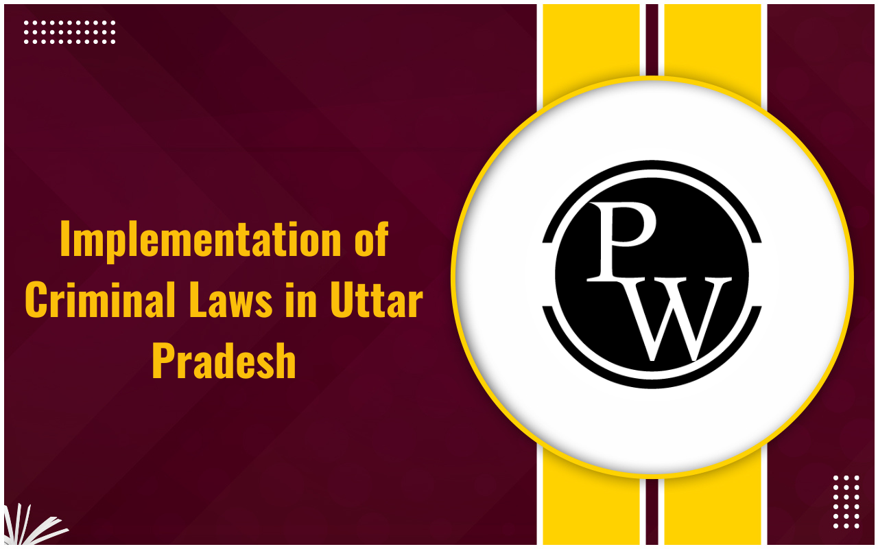 Implementation of Criminal Laws in Uttar Pradesh