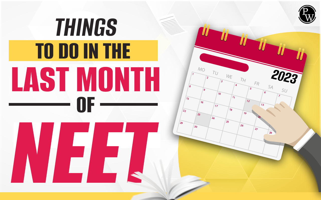 Things to Do in the Last Month of NEET