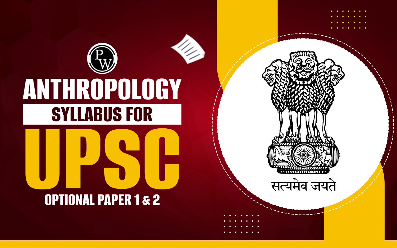 Anthropology Syllabus For UPSC