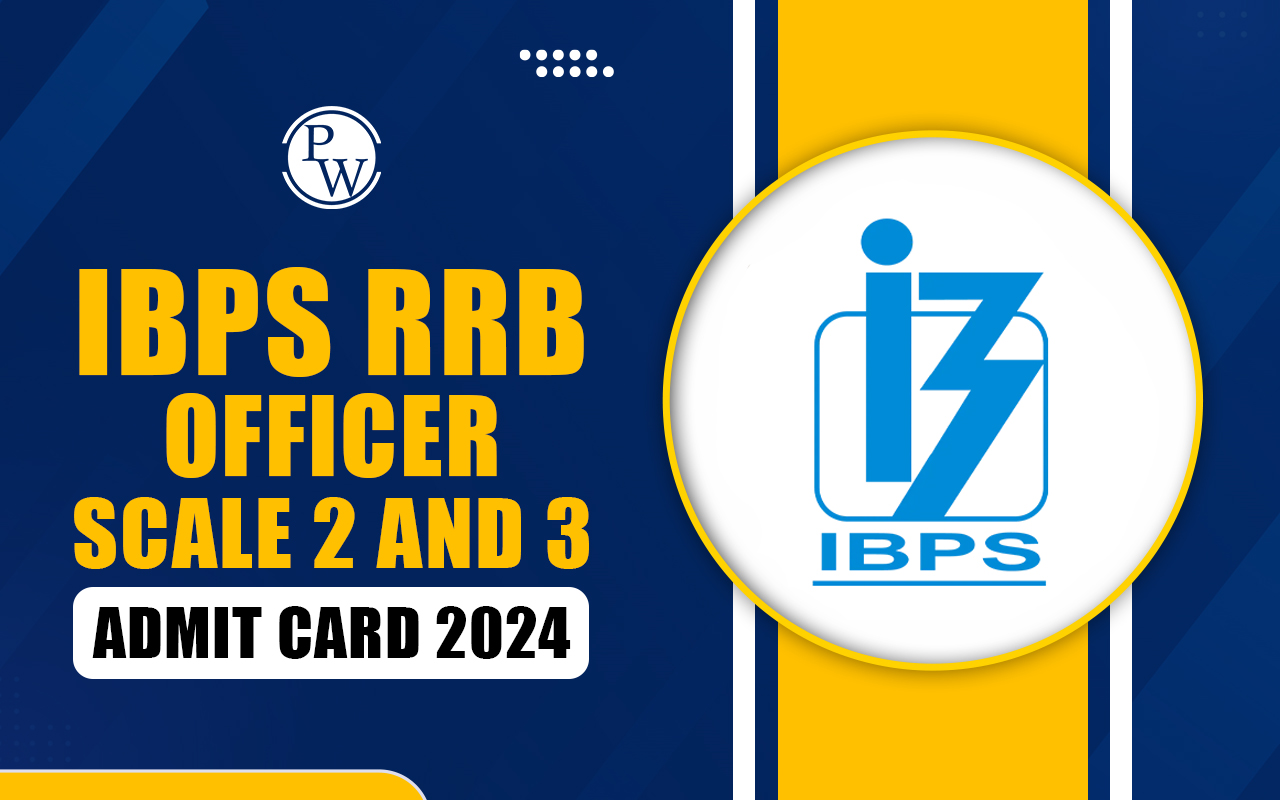 IBPS RRB Officer Scale 2 and 3 Admit Card 2024