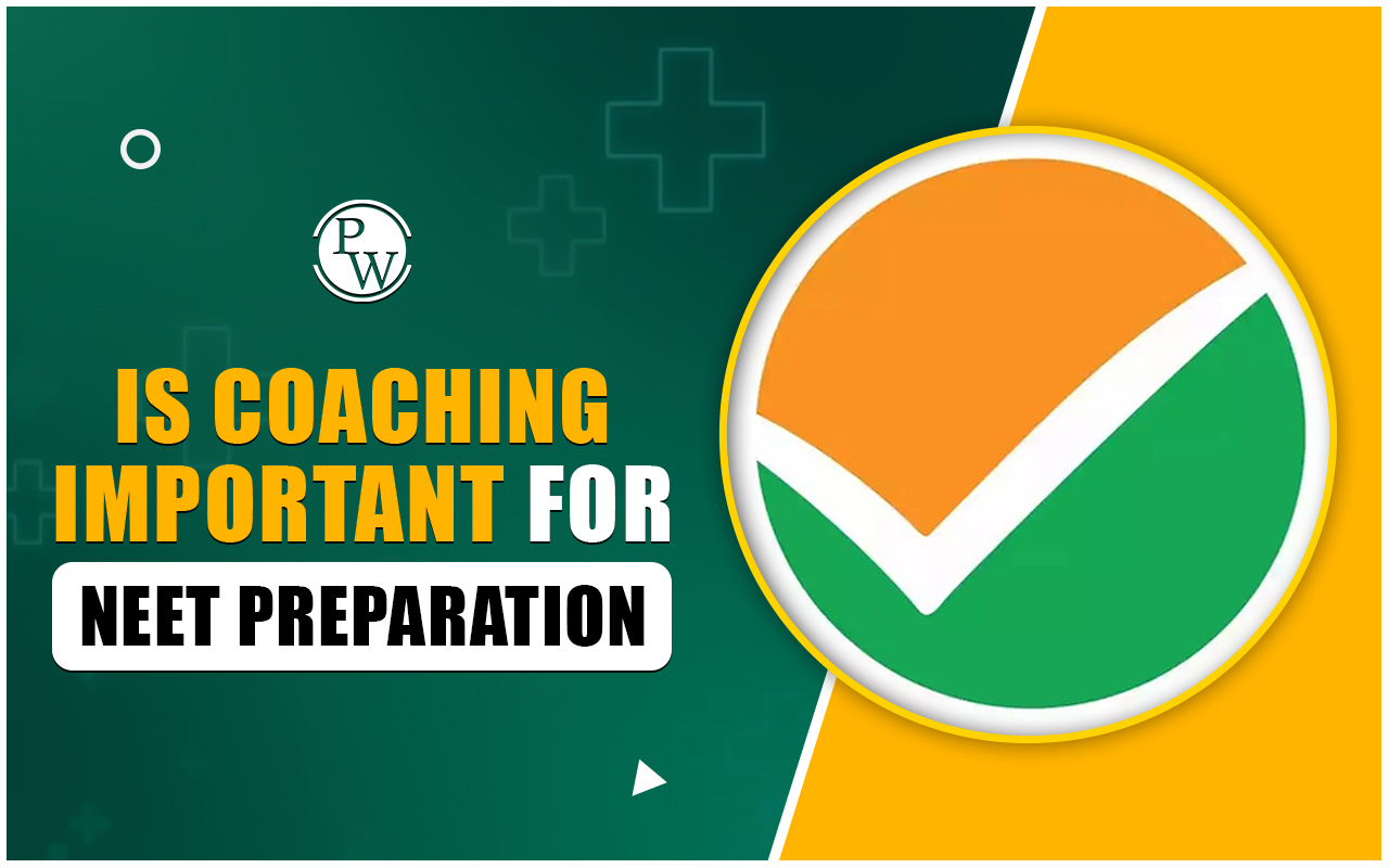 Is Coaching Important for NEET Preparation? Know Here