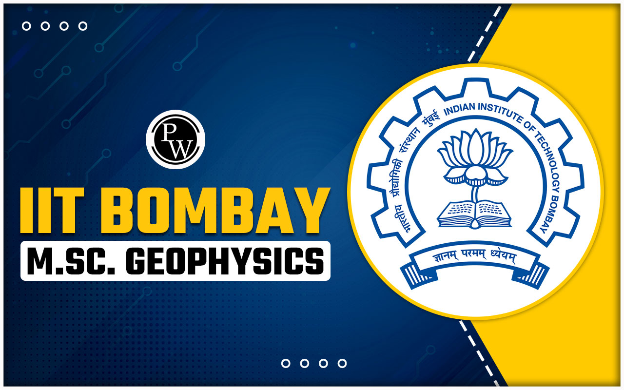 IIT Bombay M.Sc. Geophysics Admission 2024