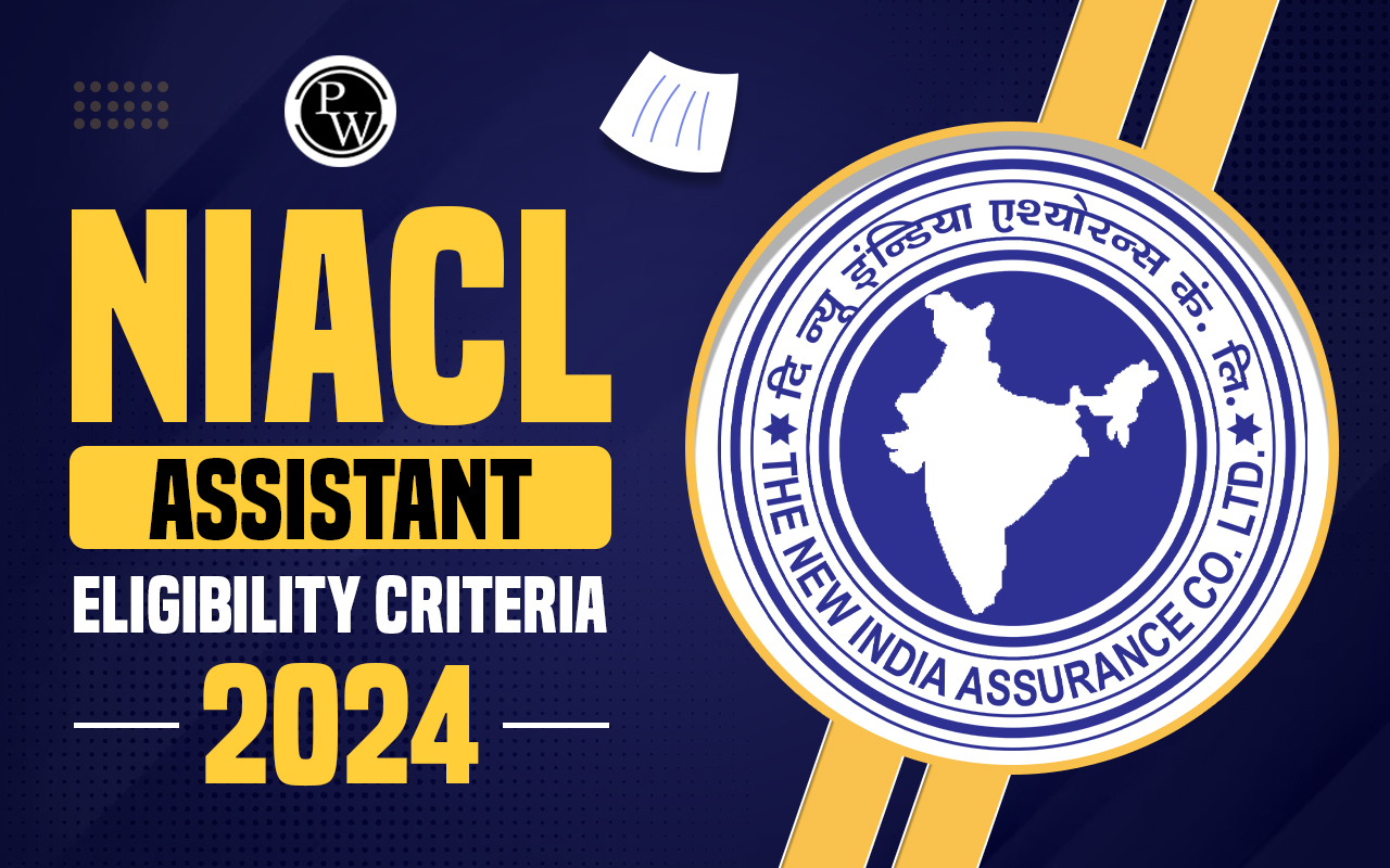 NIACL Assistant Eligibility Criteria 2024