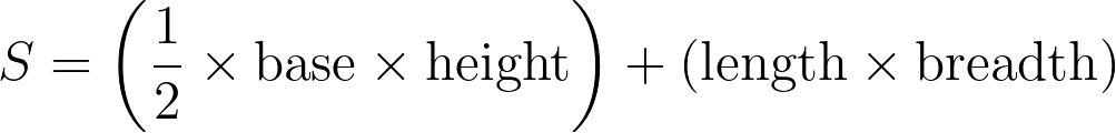 S = \left(\frac{1}{2} \times \text{base} \times \text{height}\right) + (\text{length} \times \text{breadth})