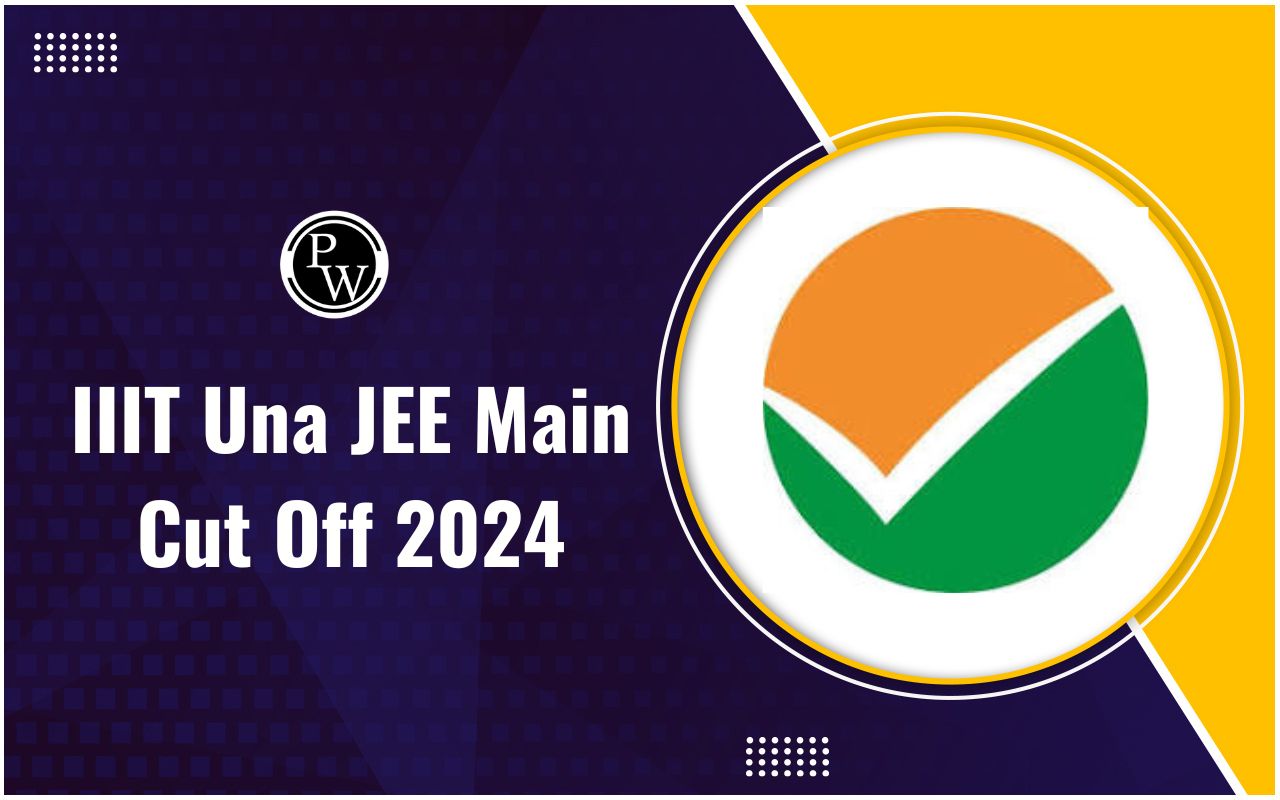 IIIT Una JEE Main Cut Off 2024