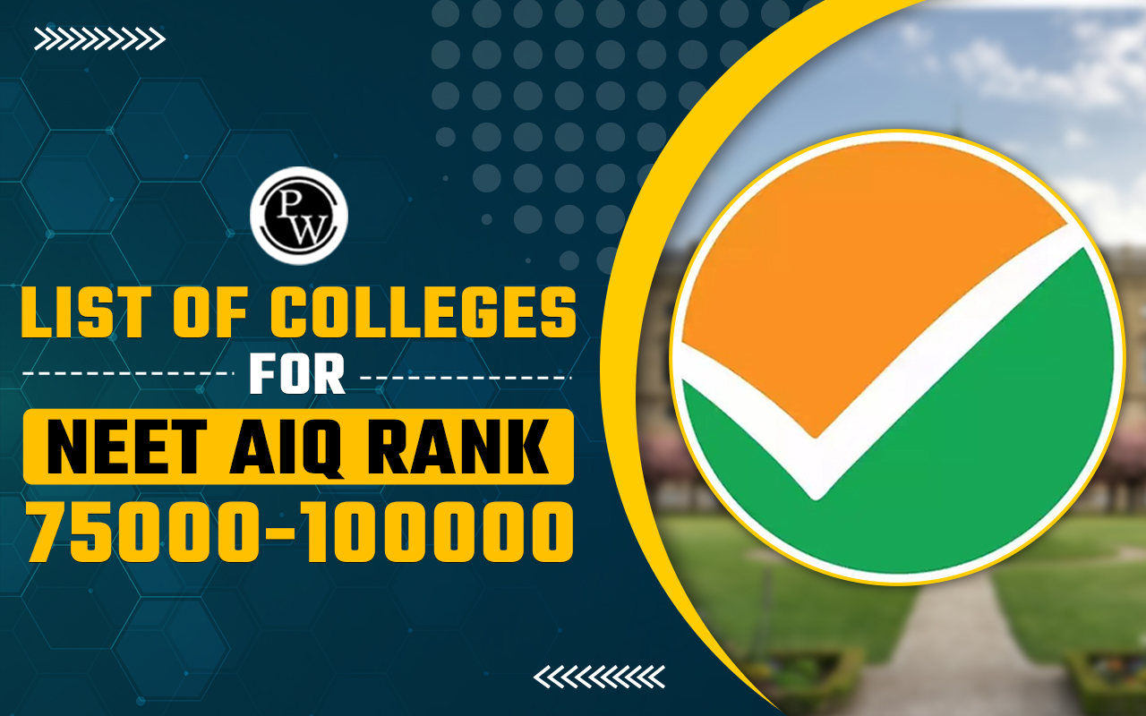 List of colleges for NEET AIQ Rank 75000-100000
