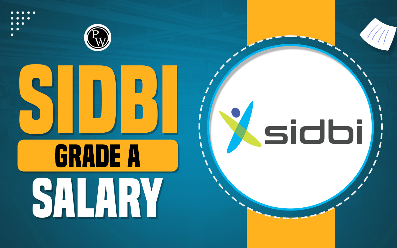 SIDBI Grade A Salary 2024, Assistant Manager In-hand Salary, Pay Scale & Perks