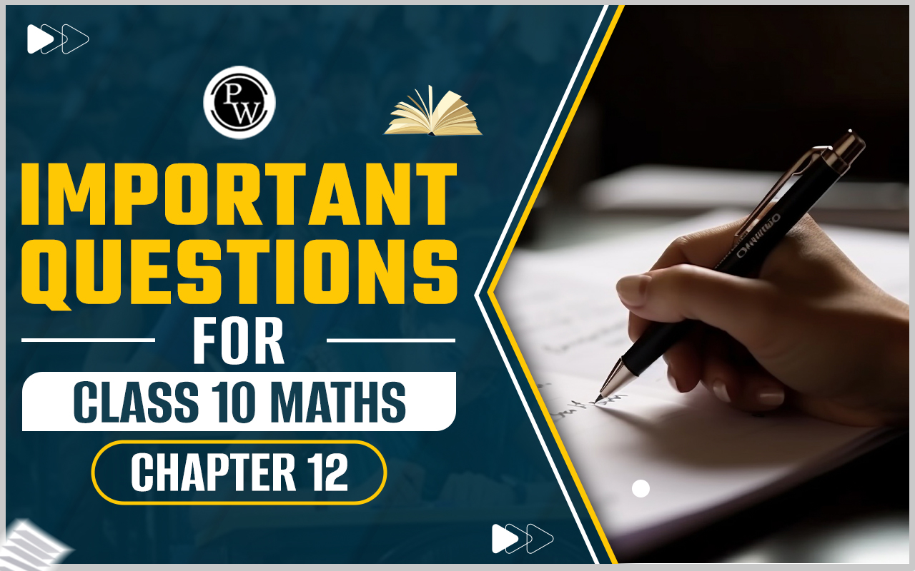 Important Questions for Class 10 Maths Chapter 12