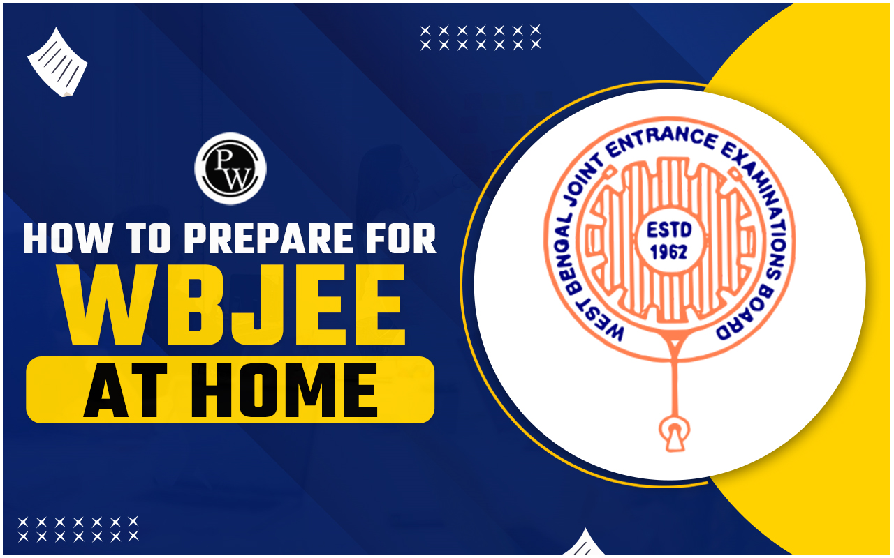 How to Prepare for WBJEE at Home