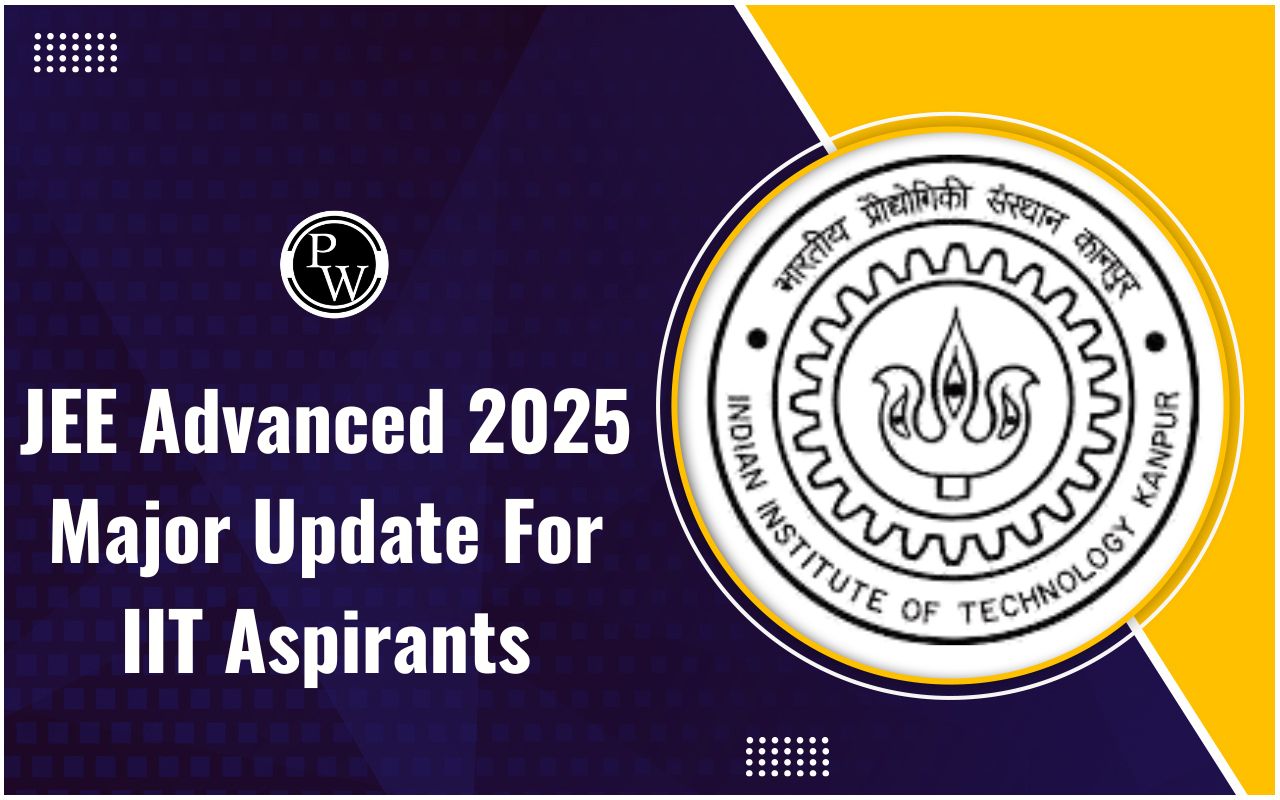 JEE Advanced 2025 Major Update For IIT Aspirants