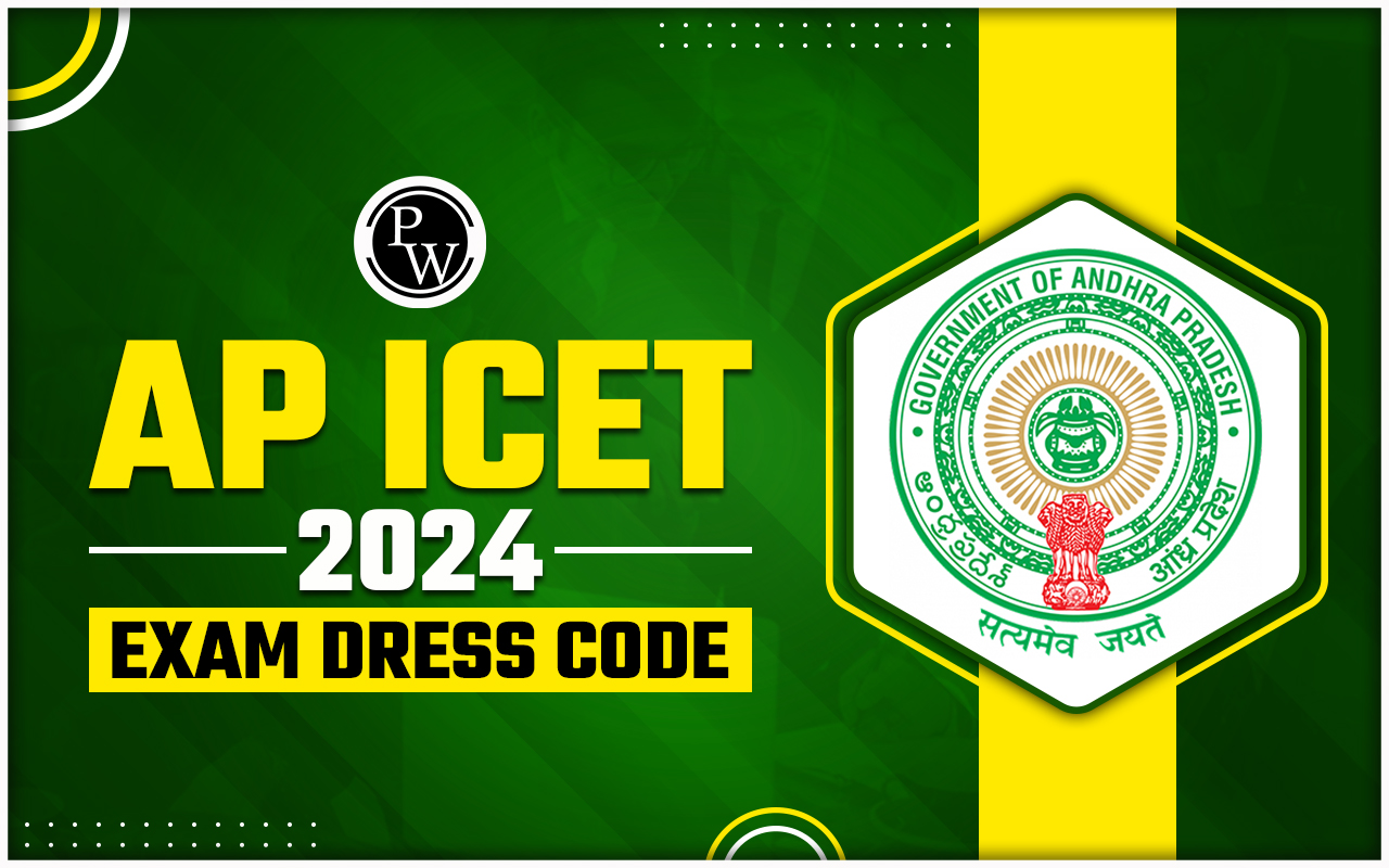AP ICET 2024 Exam Dress Code, Important items to carry to the AP ICET 2024 Exam Center