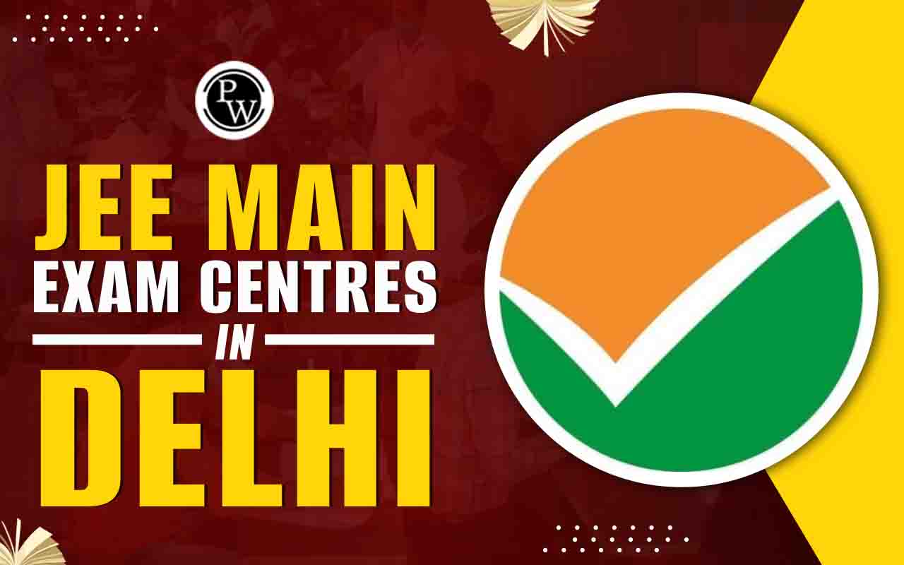 JEE Main Exam Centres In Delhi 2025
