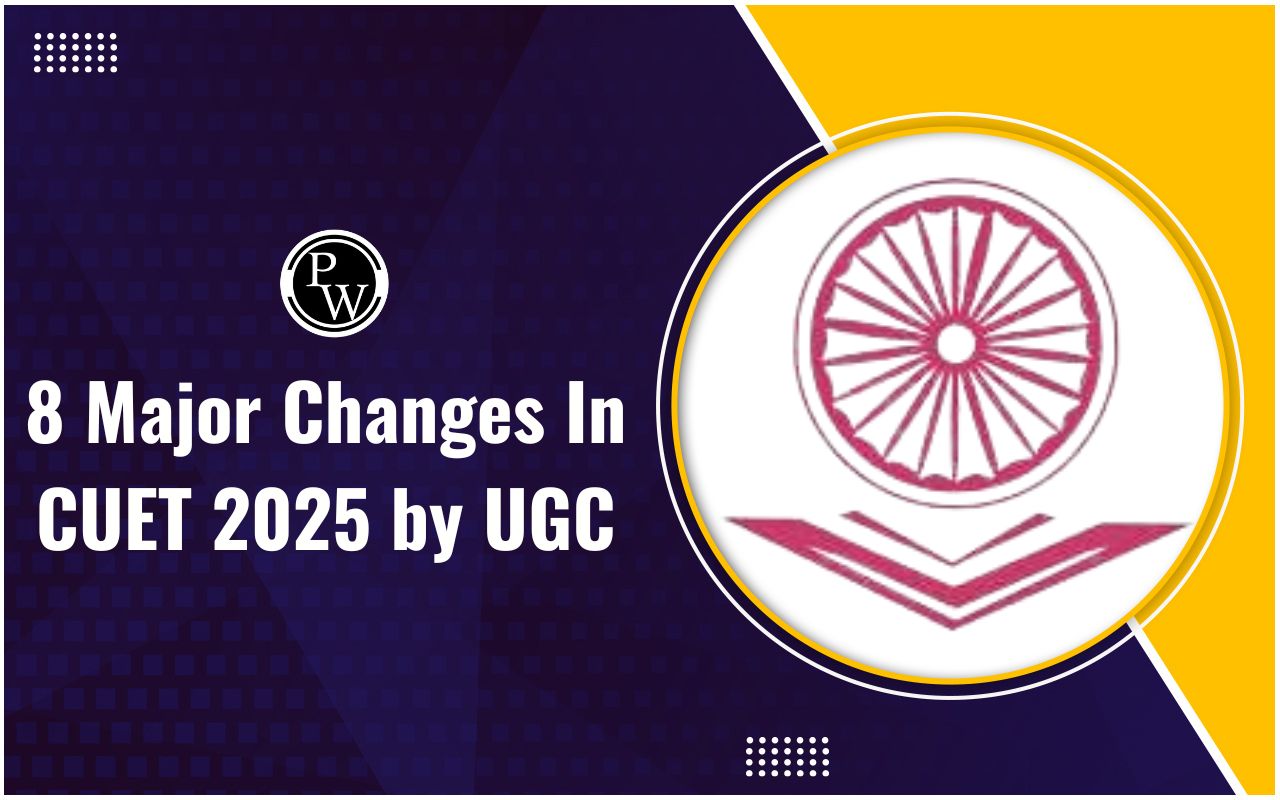 8 Major Changes in CUET 2025 by UGC