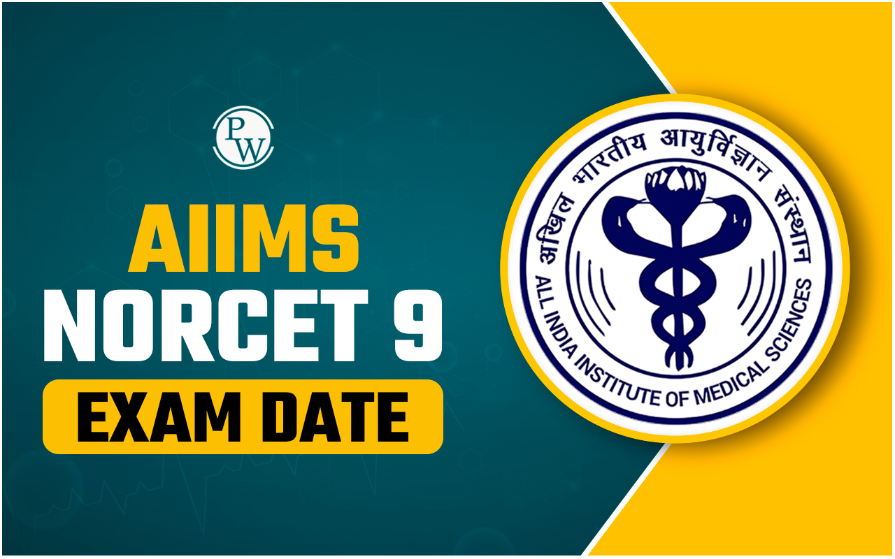 AIIMS NORCET 9 Exam Date 2025