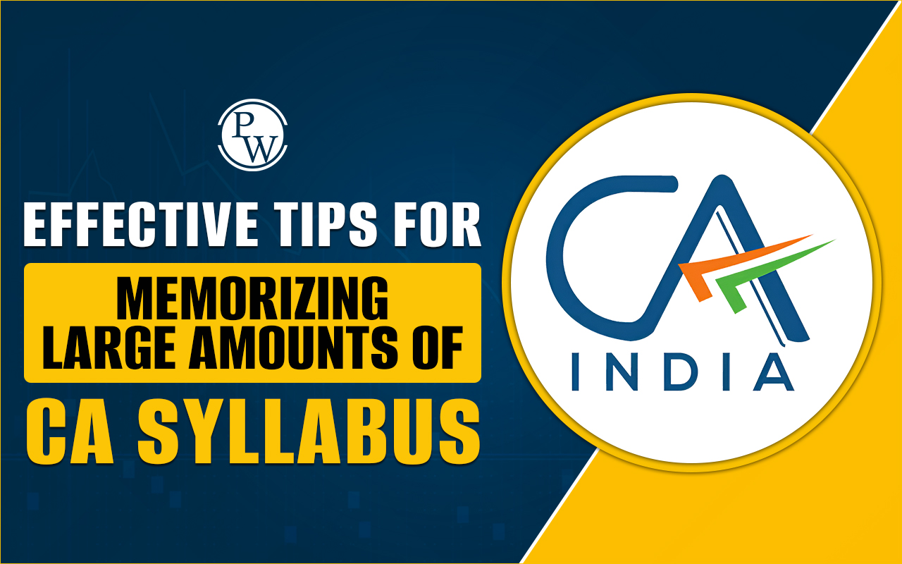 Tips for Memorizing Large Amounts of CA Syllabus