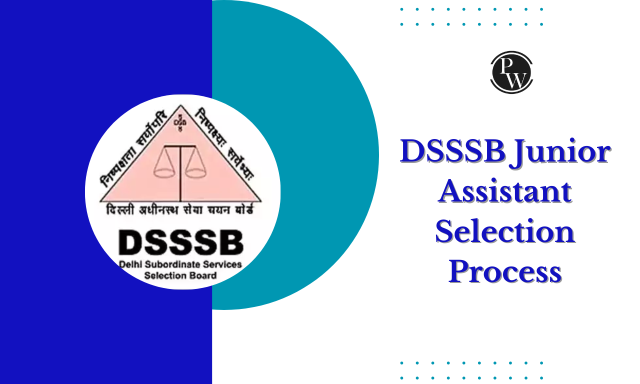 DSSSB Junior Assistant Selection Process