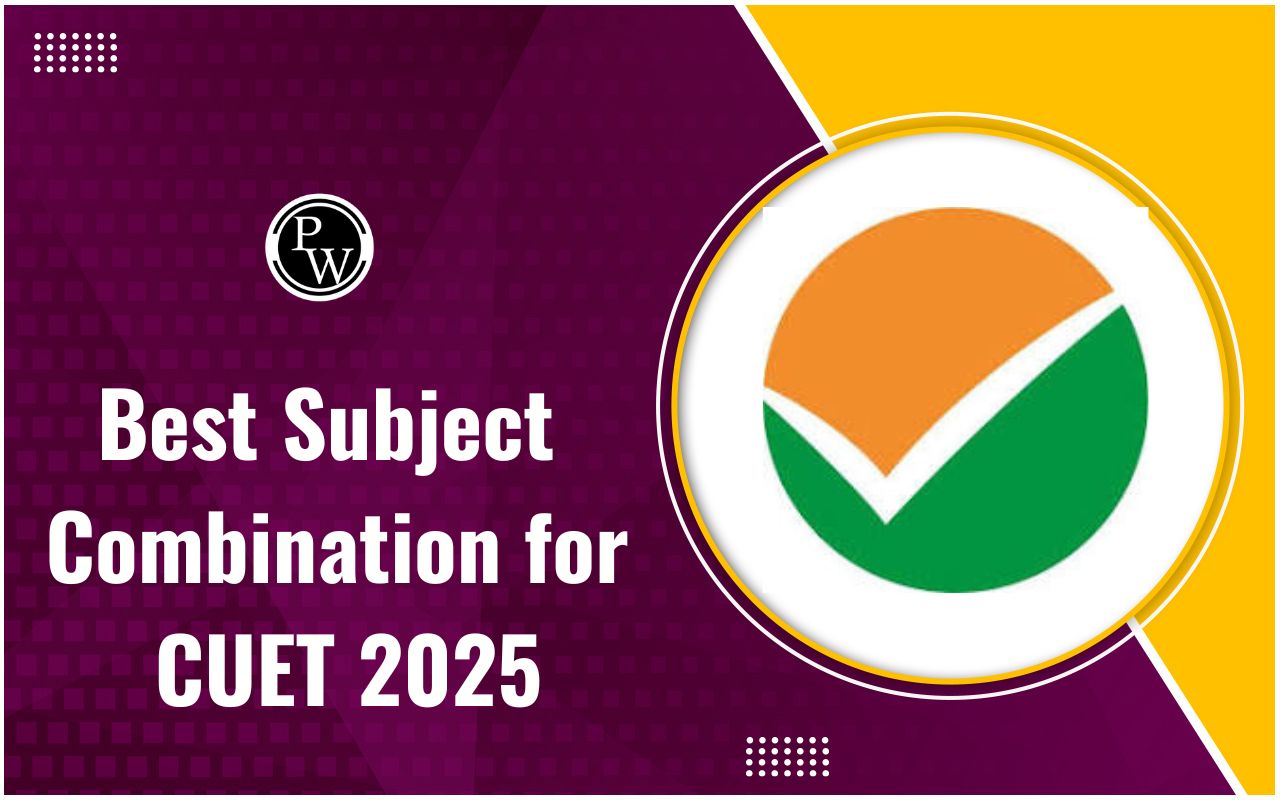 Best Subject Combination For CUET 2025