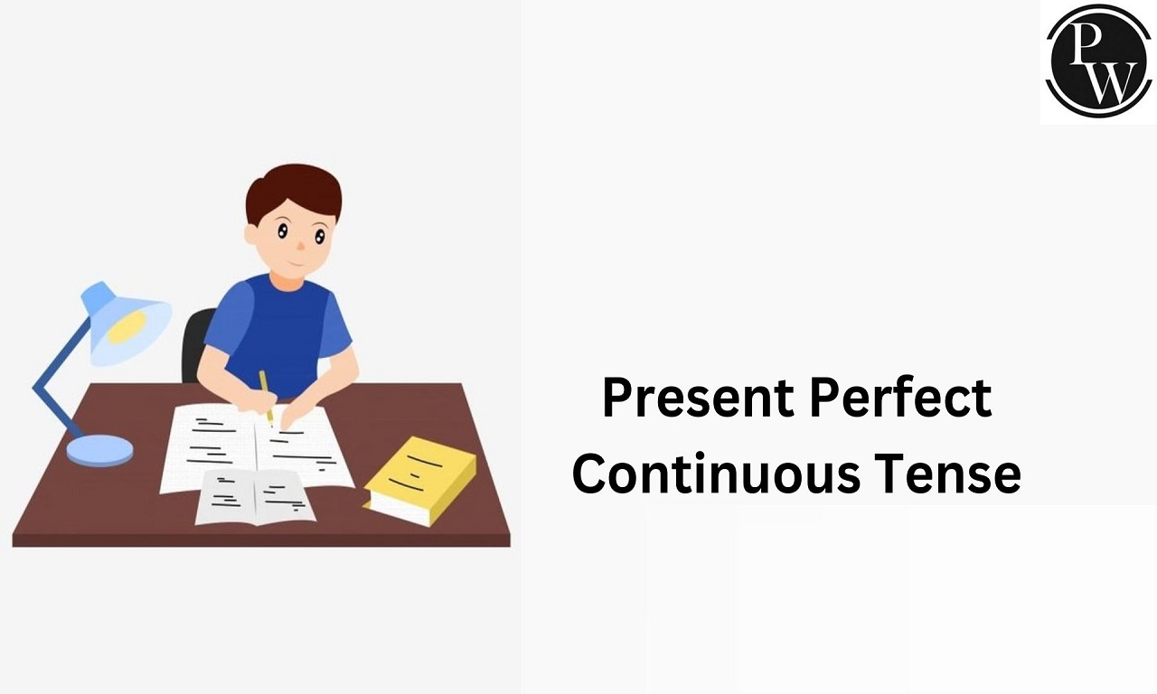 Present Perfect Continuous Tense