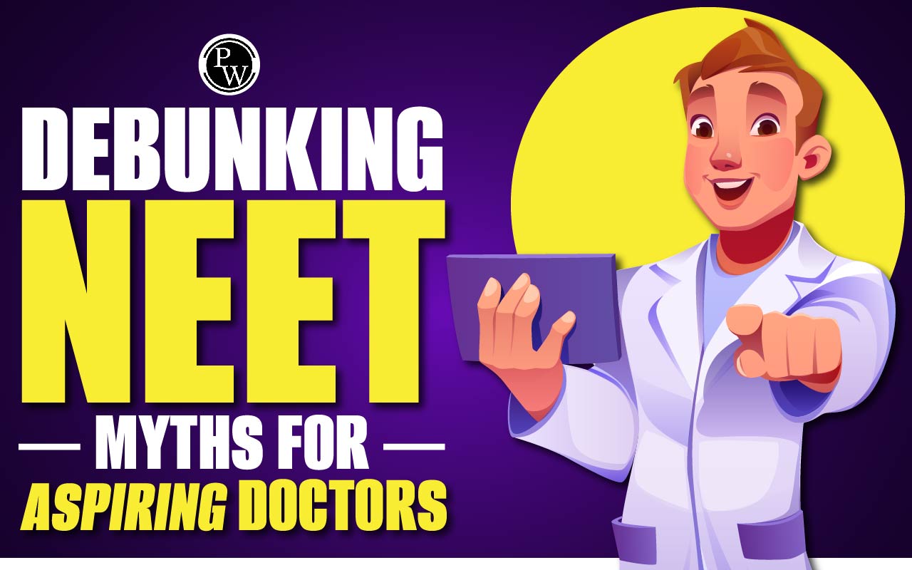 Debunking NEET Myths For Aspiring Doctors