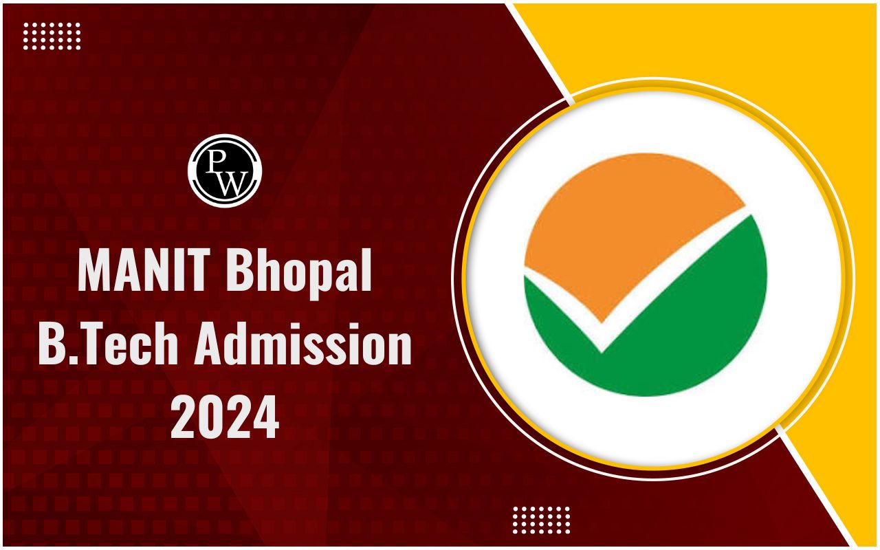 MANIT Bhopal B.Tech Admission 2024
