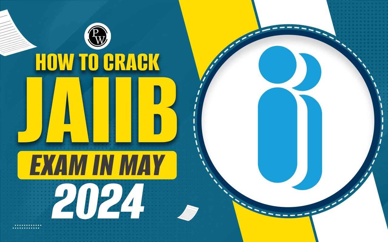 How to Crack JAIIB Exam in May 2024