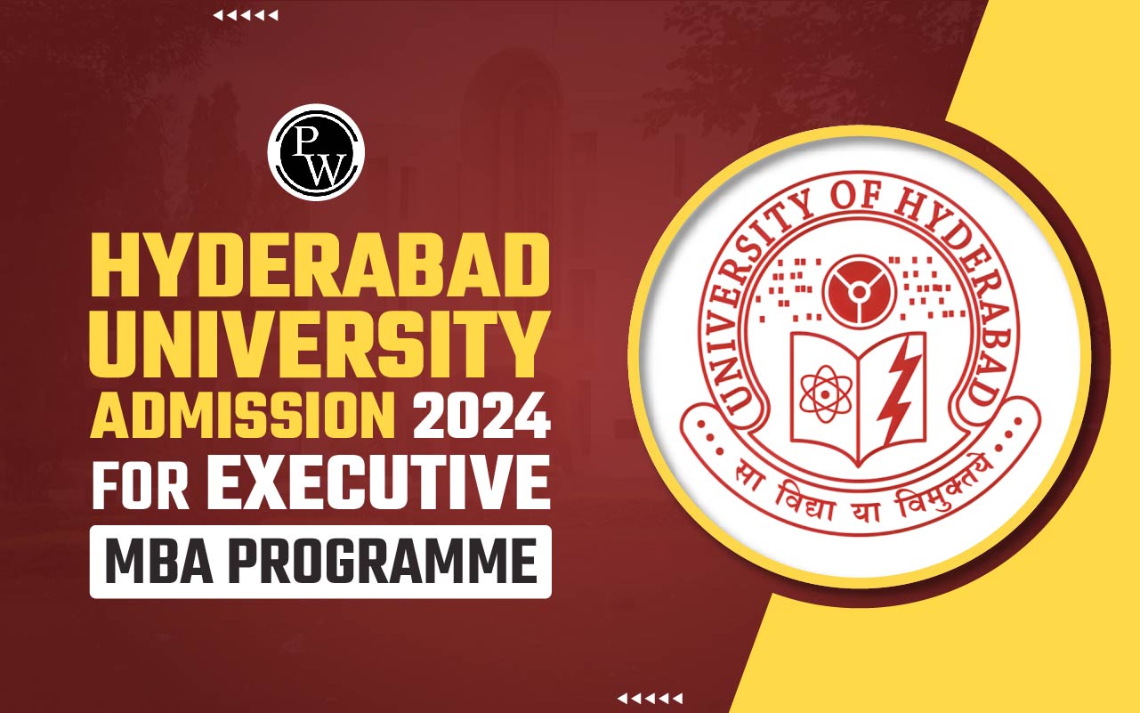 Hyderabad University Admission 2024 for Executive MBA Programme; Last date to apply is May 1