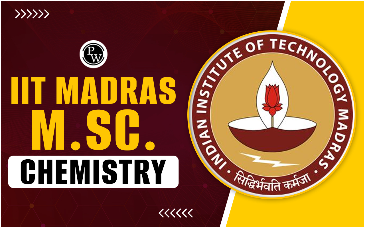 IIT Madras M.Sc. Chemistry Admission 2024