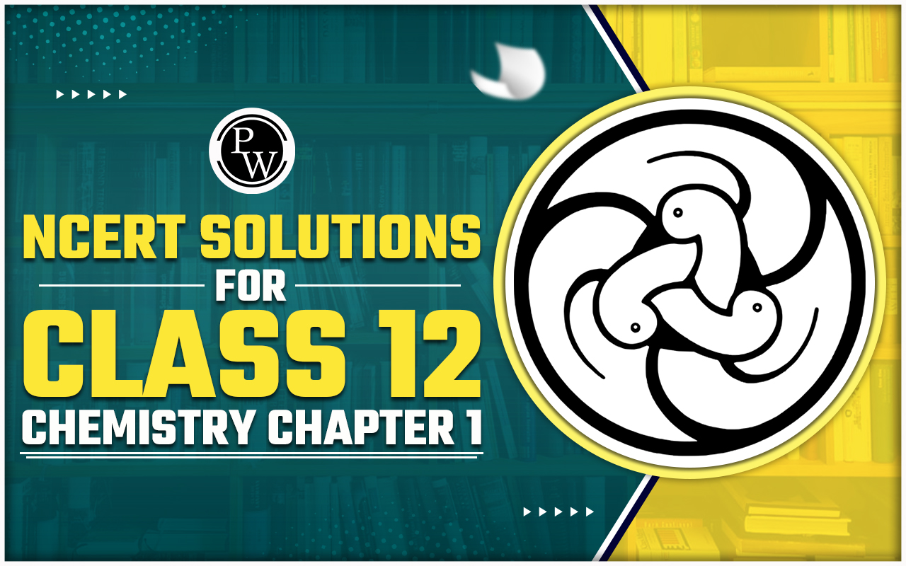NCERT Solutions for Class 12 Chemistry Chapter 1 The Solid State